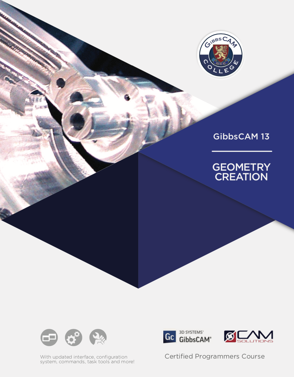 GibbsCAM 13 Geometry Creation Textbook GibbsCAM 13 Geometry Creation Textbook