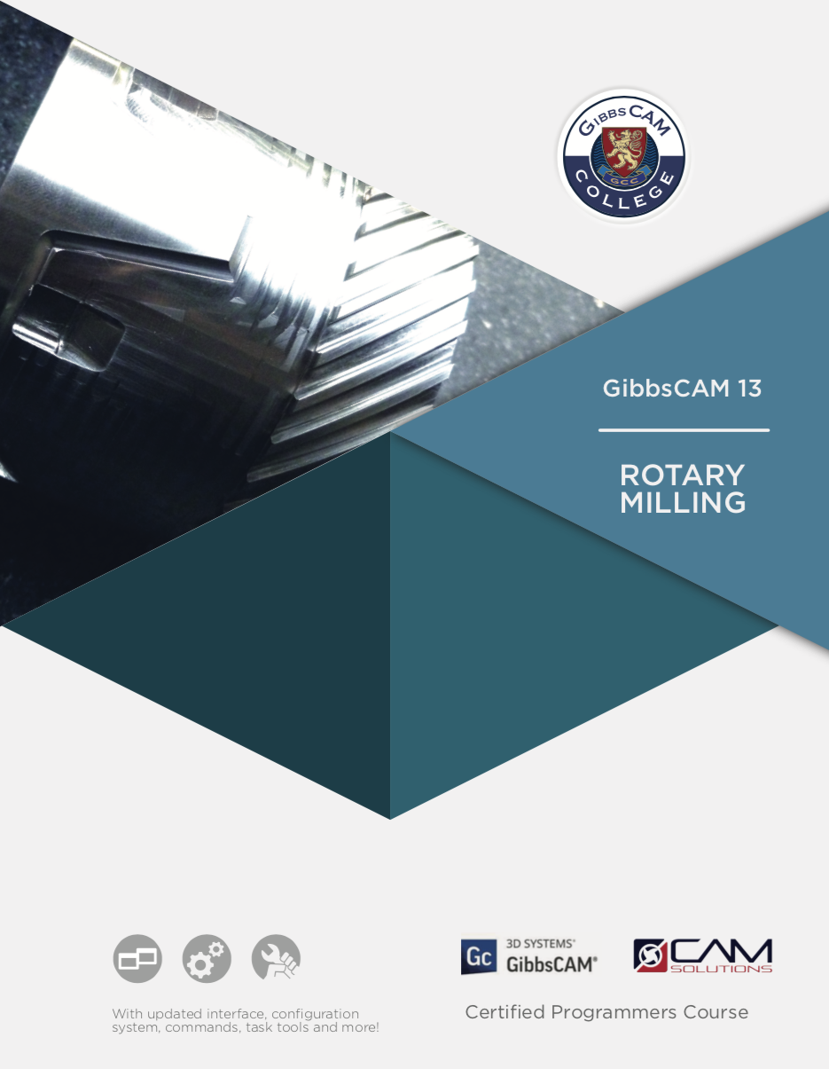 GibbsCAM 13 Rotary Milling Textbook GibbsCAM 13 Rotary Milling Textbook